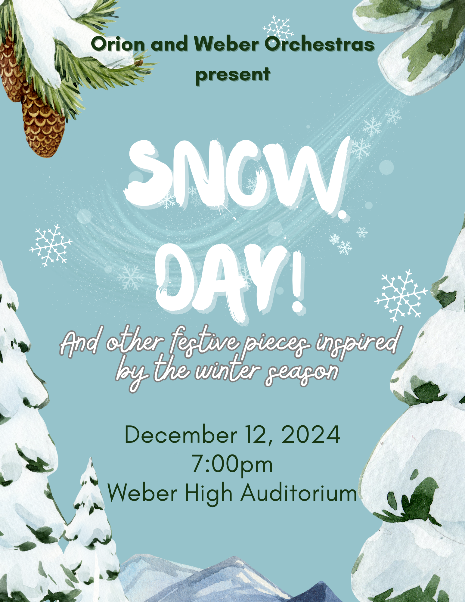 Orion and Weber Orchestras present SNOW DAY! And other festive pieces inspired by the winter season   December 12, 2024 7:00 pm Weber High Auditorium 